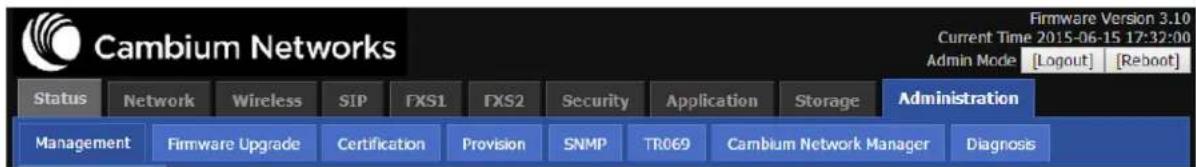 Cambium Networks Status Network Wireless SIP FXS1 FXS2 Security Application Storage Administration Management Firmware Upgrade Certification Provision SNMP/TR069 Cambium Network Manager Diagnosis Firmware Version 3.10 Current Time 2015-06-15 17:32:00 Admin Mode [Logout] [Reboot]