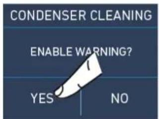 CONDENSER CLEANING ENABLE WARNING? YES NO
