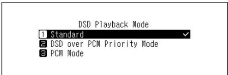 DSD Playback Mode 1 Standard 2 DSD over PCM Priority Mode 3 PCM Mode