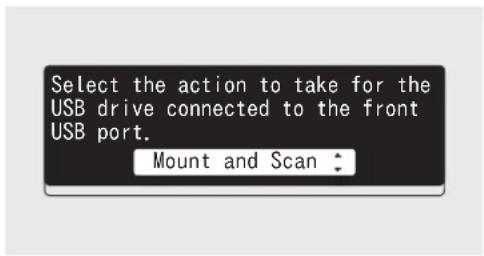 Select the action to take for the USB drive connected to the front USB port. Mount and Scan :