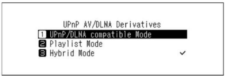 UPnP AV/DLNA Derivatives 1 UPnP/DLNA compatible Mode 2 Playlist Mode 3 Hybrid Mode