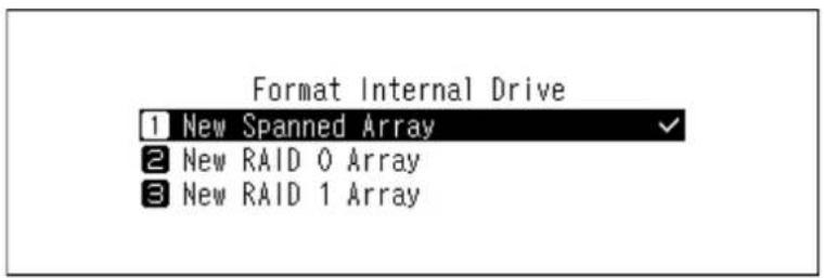 Format Internal Drive 1 New Spanned Array 2 New RAID 0 Array 3 New RAID 1 Array