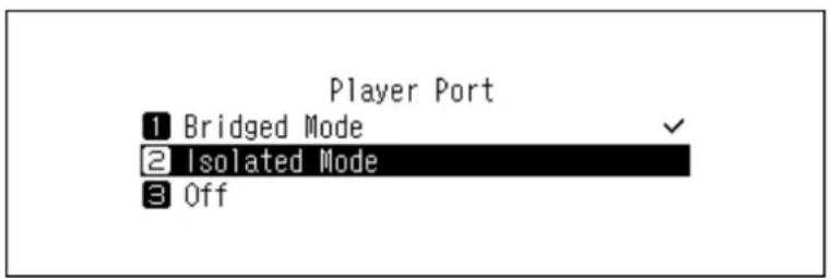 Player Port 1 Bridged Mode 2 Isolated Mode 3 Off