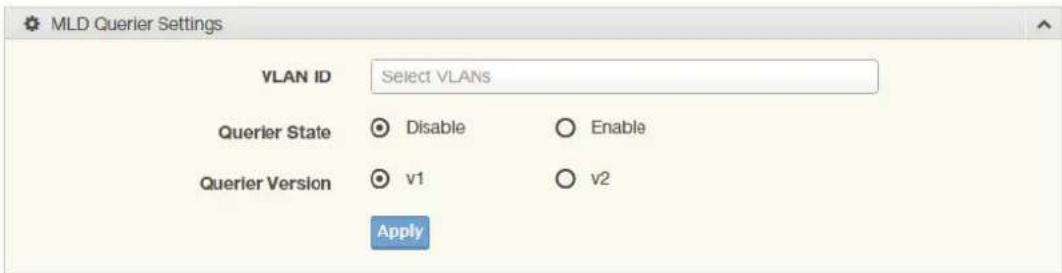 MLD Querier Settings VLAN ID Select VLANs Querier State Disable Enable Querier Version v1 v2 Apply