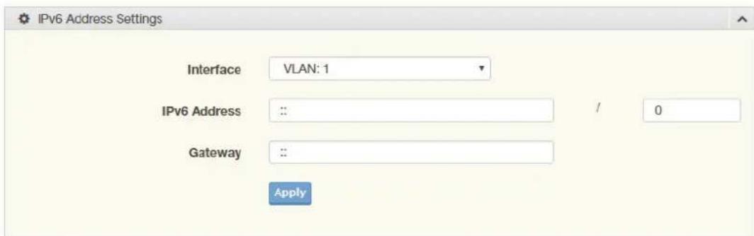 IPv6 Address Settings Interface VLAN: 1 IPv6 Address ⋮ / 0 Gateway ⋮ Apply