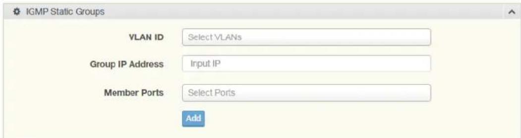 IGMP Static Groups VLAN ID Select VLANs Group IP Address Input IP Member Ports Select Ports Add