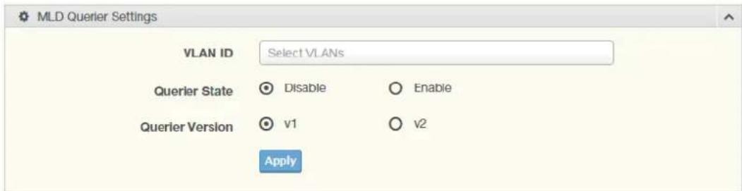 MLD Querier Settings VLAN ID Select VLANs Querier State Disable Enable Querier Version v1 v2 Apply