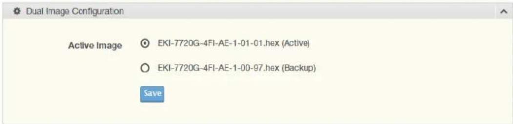 Dual Image Configuration Active Image ○ EKI-7720G-4FI-AE-1-01-01.hex (Active) ○ EKI-7720G-4FI-AE-1-00-97.hex (Backup) Save