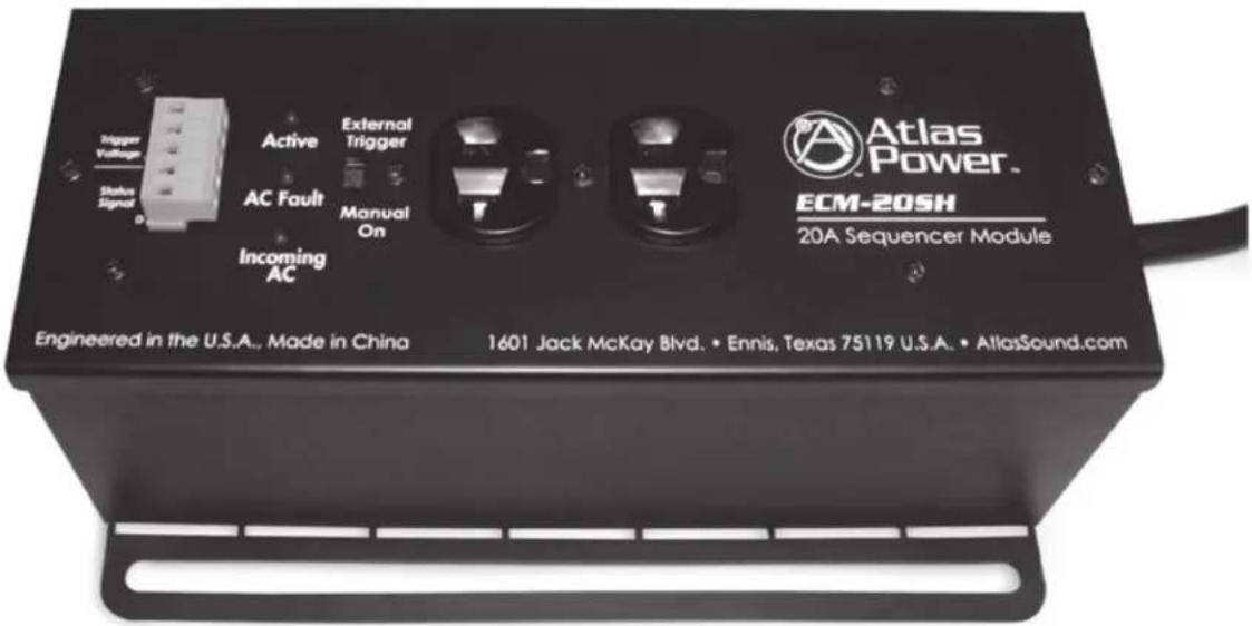 Trigger Voltage Status Signal Active External Trigger AC Fault Manual On Incoming AC Engineered in the U.S.A., Made in China 1601 Jack McKay Blvd. • Ennis, Texas 75119 U.S.A. • AtlasSound.com Atlas Power. ECM-20SH 20A Sequencer Module