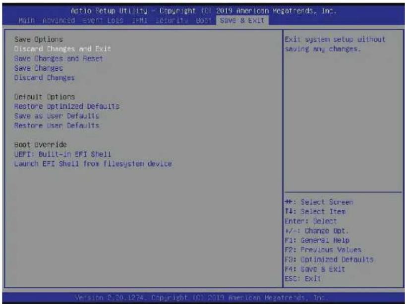 Antio Setup Utility - Copyright (C) 2019 American Megatrends, Inc. Main Advanced Event Logs JPMI Security Boot Save & Exit Save Options Discard Changes and Exit Save Changes and Reset Save Changes Discard Changes Default Options Restore Optimized Defaults Save as User Defaults Restore User Defaults Boot Override UEFI: Built-in EFI Shell Launch EFI Shell from filesystem device Exit system setup without saving any changes. +: Select Screen T4: Select Item Enter: Select +/-: Change Opt. F1: General Help F2: Previous Values F3: Optimized Defaults F4: Save & Exit ESC: Exit Version 2.20.1274. Copyright (C) 2019 American Megatrends, Inc.