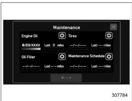 Maintenance Engine Oil B/23/XXXX Last 0 miles Oil Filter ---/---/--- Last----miles Tires -----/----- Last----miles Maintenance Schedule Reset 307784