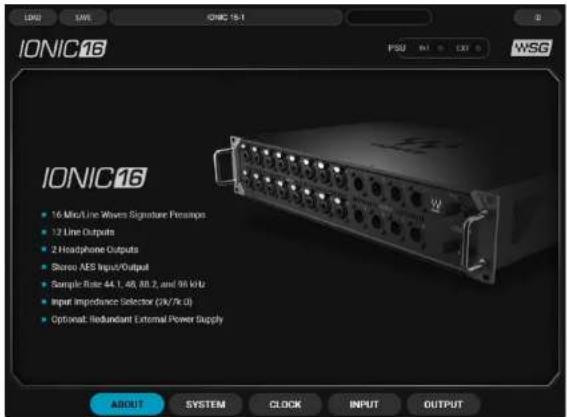IONIC16 PSU 94.5 EXT 0 WSG IONIC16 • 16 MHz/Line Wires Signature Presamps • 12 Line Outputs • 2 Headphone Outputs • Sharray AES Input/Output • Sample Rate: 44.1, 48, 80.2, and 96 kHz • Input Impedance Selector (2k/7kΩ) • Optional Redundant External Power Supply ABOUT SYSTEM CLOCK INPUT OUTPUT