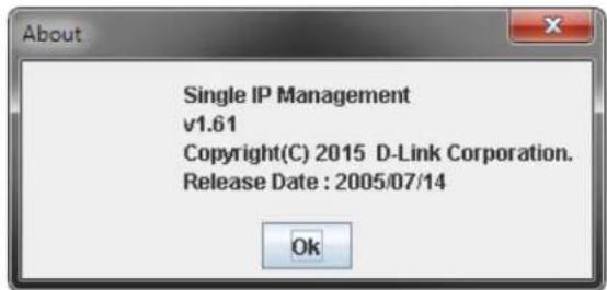 Single IP Management v1.61 Copyright(C) 2015 D-Link Corporation. Release Date : 2005/07/14 Ok
