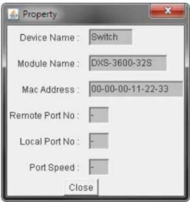 Device Name: Switch Module Name: DXS-3600-32S Mac Address: 00-00-00-11-22-33 Remote Port No: - Local Port No: - Port Speed: - Close