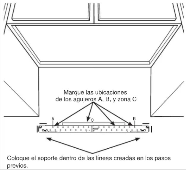 Marque las ubicaciones de los agujeros A, B, y zona C Coloque el soporte dentro de las líneas creadas en los pasos previos.