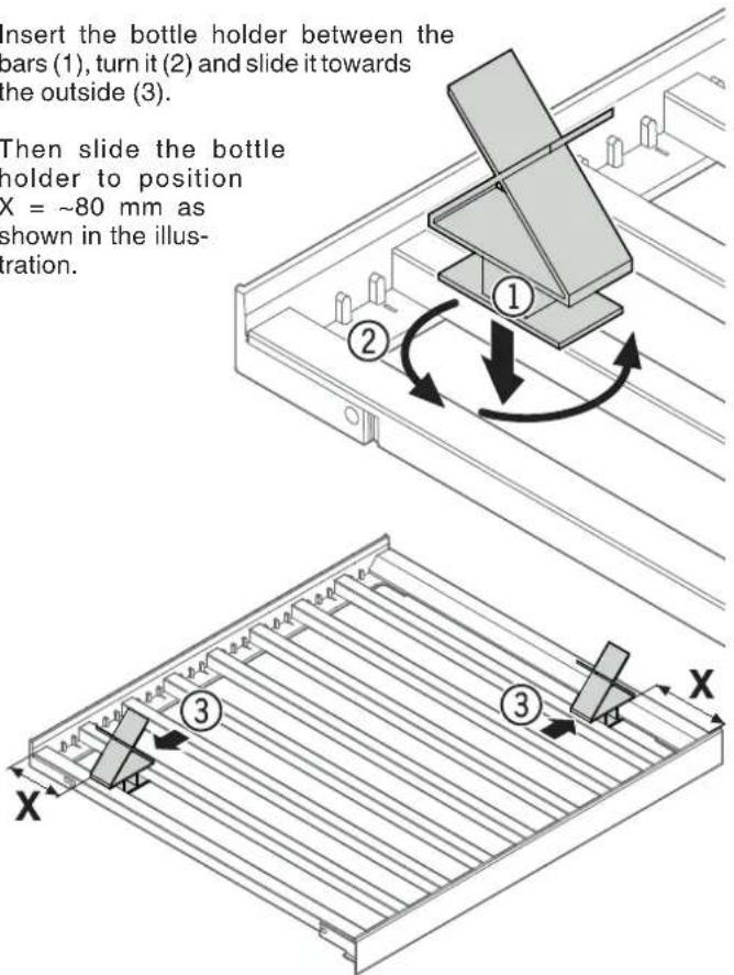Insert the bottle holder between the bars (1), turn it (2) and slide it towards the outside (3). Then slide the bottle holder to position X = ~80 mm as shown in the illus- tration.