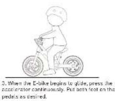 3. When the E-bike begins to glide, press the accelerator continuously. But actually on the pedals as desired.