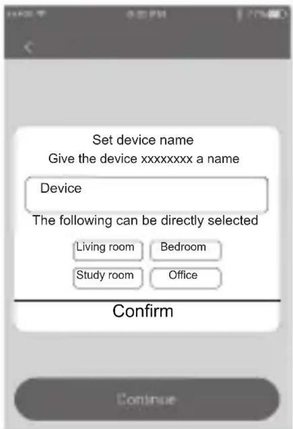 Set device name Give the device xxxxxxxx a name Device The following can be directly selected Living room Bedroom Study room Office Confirm