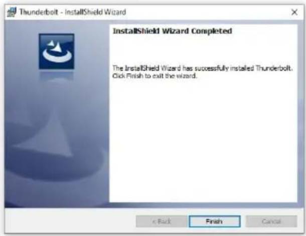 Thunderbolt - InstallShield Wizard InstallShield Wizard Completed The InstallShield Wizard has successfully installed Thunderbolt. Click Finish to exit the wizard.