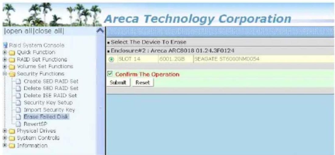 Areca Technology Corporation |open all|close all| Raid System Console Quick Function RAID Set Functions Volume Set Functions Security Functions Create SED RAID Set Delete SED RAID Set Delete ISE RAID Set Security Key Setup Import Security Key Erase Failed Disk RevertSP Physical Drives System Controls Information Select The Device To Erase Enclosure#2 : Areca ARC8018 01.24.3F0124 SLOT 14 6001.2GB SEAGATE ST6000NM0054 Confirm The Operation Submit Reset
