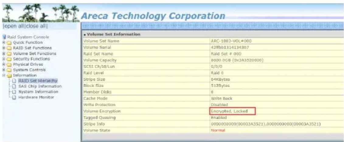 Areca Technology Corporation open all|close all| Raid System Console Quick Function RAID Set Functions Volume Set Functions Security Functions Physical Drives System Controls Information RAID Set Hierarchy SAS Chip Information System Information Hardware Monitor Volume Set Information Volume Set Name ARC-1882-VOL#000 Volume Serial 42ffbb1314134367 Raid Set Name Raid Set # 000 Volume Capacity 8000.0GB (0x3A3520000) SCSI Ch/Id/Lun 0/0/0 Raid Level Raid 0 Stripe Size 64KBytes Block Size 512Bytes Member Disks 6 Cache Mode.Write Back Write Protection Disabled Volume Encryption Encrypted, Locked Tagged Qssuing Enabled Stripe Info 0000000000(00003A3521),000000000(00003A3521) Volume State Normal