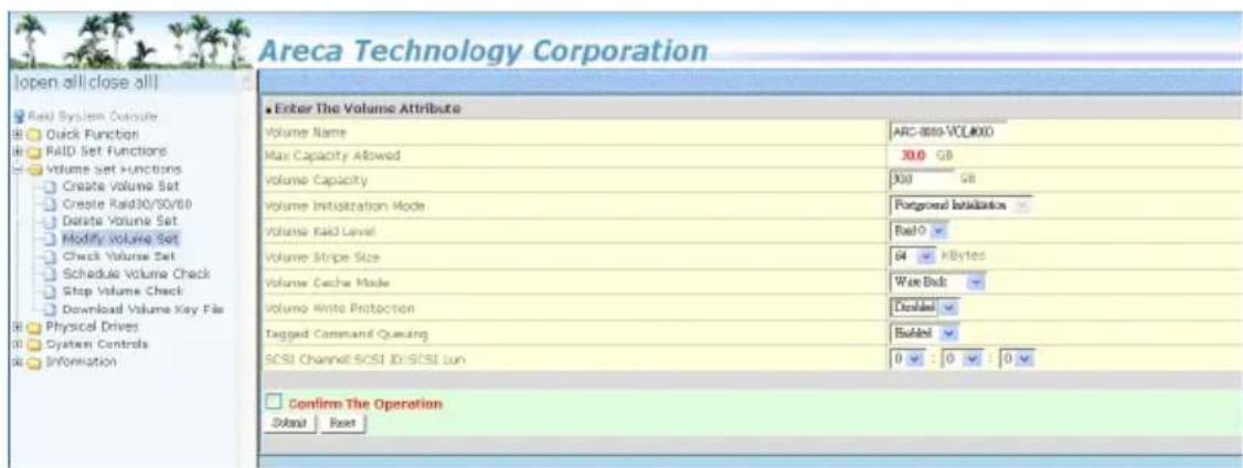 Areca Technology Corporation Open all close all Read System Outperform Quick Function RAID Set Functions Volume Set Functions Create Volume Set Create Raid30/50/60 Delete Volume Set Modify Volume Set Check Volume Set Schedule Volume Check Stop Volume Check Download Volume Key File Physical Drives System Controls Information Enter The Volume Attribute Volume Name ARC-8099-VOL800 Max Capacity Allowed 30.0 GB Volume Capacity 300 GB Volume Initialization Mode Forgosol Initialization Volume Rad Level Rad 0 Volume Stripe Size 44 kBytes Volume Cache Mode Wise Bute Volume Write Protection Dedabel Tagged Command Queueing Bebel SCSI Channel: SCSI JD: SCSI Lun 0 0 0 Confirm The Operation Select Next