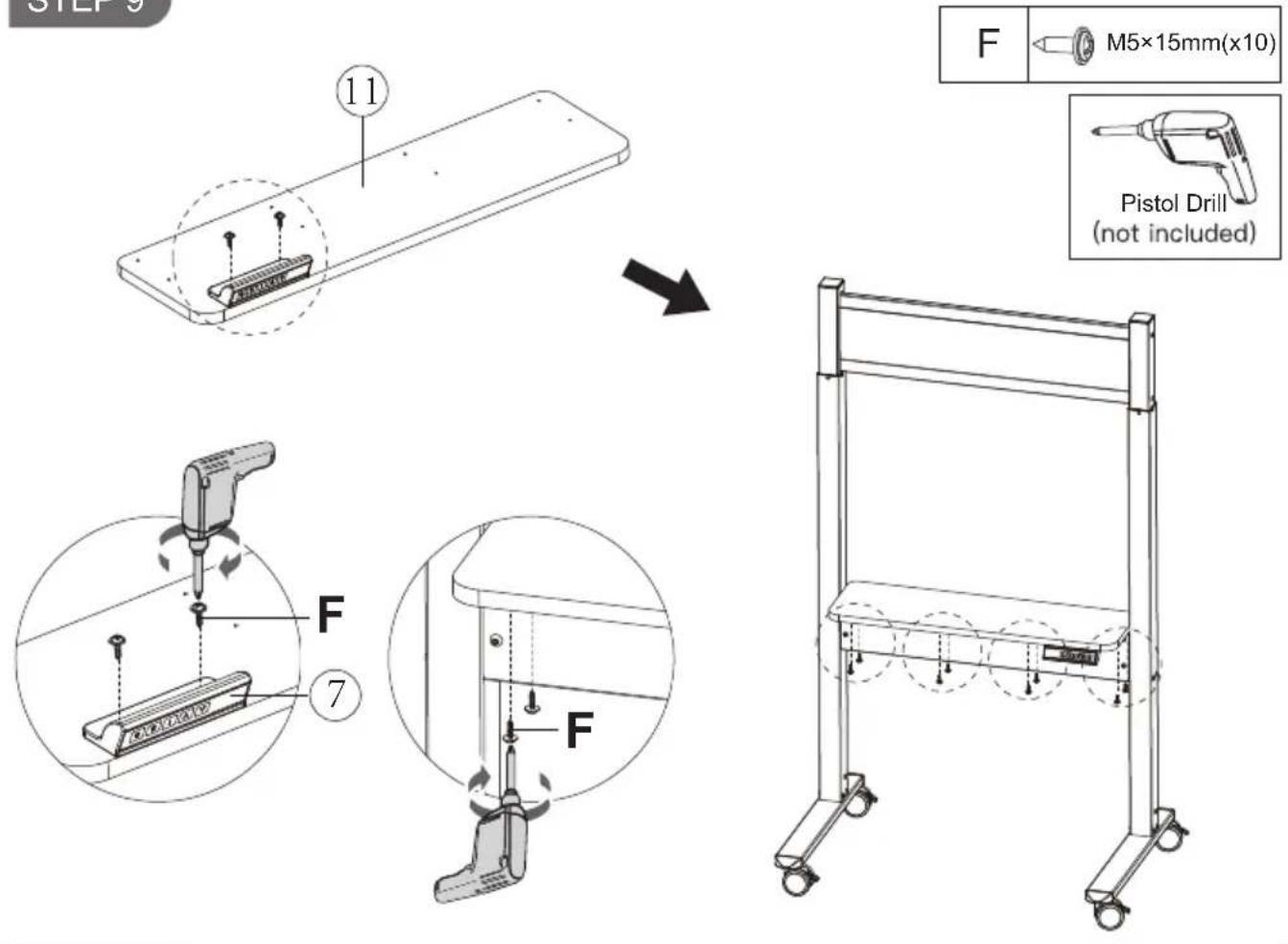 STEP 9 11 F M5×15mm(x10) Pistol Drill (not included) F 7 F