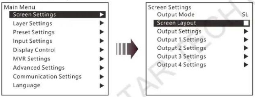 Main Menu Screen Settings Layer Settings Preset Settings Input Settings Display Control MVR Settings Advanced Settings Communication Settings Language Screen Settings Output Mode SL Screen Layout Output Settings Output 1 Settings Output 2 Settings Output 3 Settings Output 4 Settings