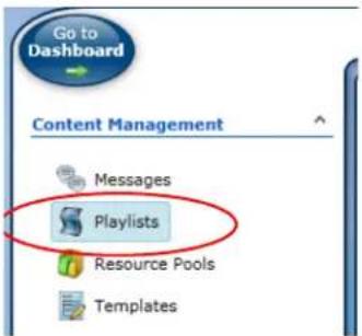 Go to Dashboard Content Management Messages Playlists Resource Pools Templates