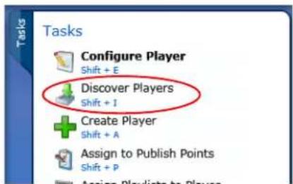 Tasks Configure Player Shift + E Discover Players Shift + I Create Player Shift + A Assign to Publish Points Shift + P Assign Playlists to Players