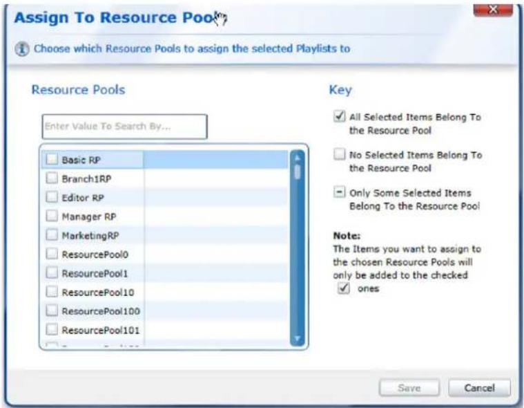 Assign To Resource Pool Choose which Resource Pools to assign the selected Playlists to Resource Pools Enter Value To Search By... Basic RP Branch1RP Editor RP Manager RP MarketingRP ResourcePool0 ResourcePool1 ResourcePool10 ResourcePool100 ResourcePool101 Key All Selected Items Belong To the Resource Pool No Selected Items Belong To the Resource Pool Only Some Selected Items Belong To the Resource Pool Note: The Items you want to assign to the chosen Resource Pools will only be added to the checked ones Save Cancel