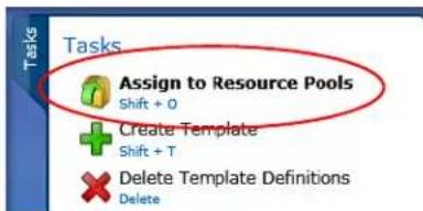 Tasks Assign to Resource Pools Shift + 0 Create Template Shift + T Delete Template Definitions Delete