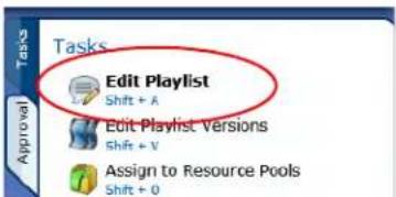 Tasks Edit Playlist Shift + A Edit Playlist Versions Shift + V Assign to Resource Pools Shift + 0