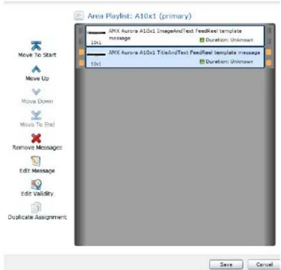 Area Playlist: A10x1 (primary) AMX Aurora A10x1 ImageAndText FeedReel template message Duration: Unknown 10x1 AMX Aurora A10x1 TitleAndText FeedReel template message Duration: Unknown 10x1 Move To Start Move Up Move Down Move To End Remove Messages Edit Message Edit Validity Duplicate Assignment Save Cancel