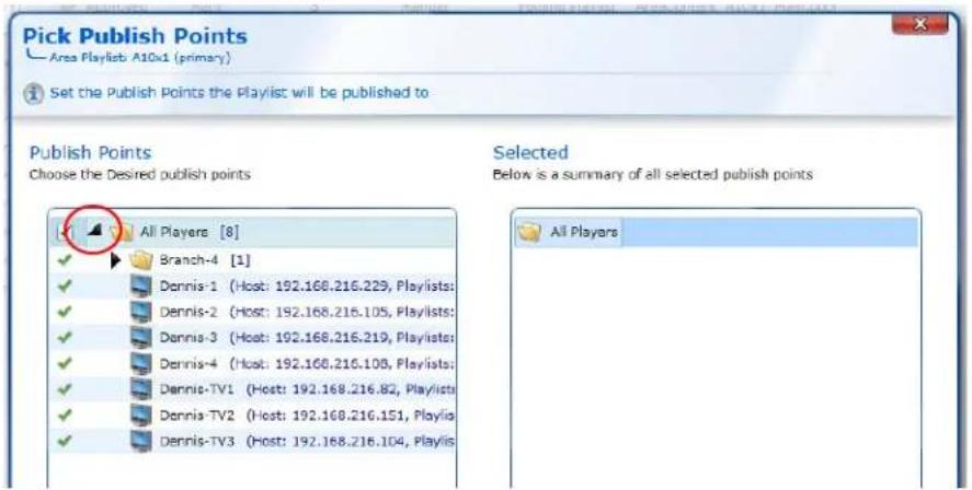 Pick Publish Points Area Playlist: A10x1 (primary) Set the Publish Points the Playlist will be published to Publish Points Choose the Desired publish points Selected Below is a summary of all selected publish points All Players All Players All Players Branch-4 [8] Dennis-1 (Host: 192.168.216.229, Playlists: Dennis-2 (Host: 192.168.216.105, Playlists: Dennis-3 (Host: 192.168.216.219, Playlists: Dennis-4 (Host: 192.168.216.108, Playlists: Dennis-TV1 (Host: 192.168.216.82, Playlists: Dennis-TV2 (Host: 192.168.216.151, Playlists: Dennis-TV3 (Host: 192.168.216.104, Playlists