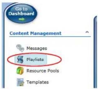 Go to Dashboard Content Management Messages Playlists Resource Pools Templates