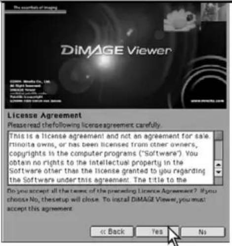 The exception of image DiMAGE Viewer License Agreement Please read the following license agreement carefully. This is a license agreement and not an agreement for sale. Ritinto owns, or has been licensed from other owners, copyrights in the computer programs ("Software"). You obtain no rights to the intellectual property in the Software other than the license granted to you regarding the Software under this agreement. The title to the Do you accept all the terms of the preceding License Agreement? If you choose No, the setup will close. To install DiMAGE Viewer, you must accept this agreement. << Back Yes No