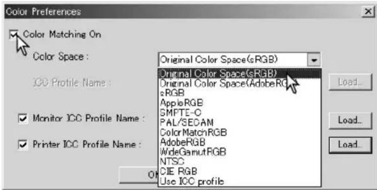 Color Preferences ✓ Color Matching On Color Space: Original Color Space(sRGB) Original Color Space(sRGB) Original Color Space(AdobeRGB) sRGB AppleRGB SMPTE-O PAL/SECAM ColorMatchRGB AdobeRGB WideGamutRGB NTSC CIE RGB Use ICC profile Monitor ICC Profile Name: Printer ICC Profile Name: Load... Load... Load...
