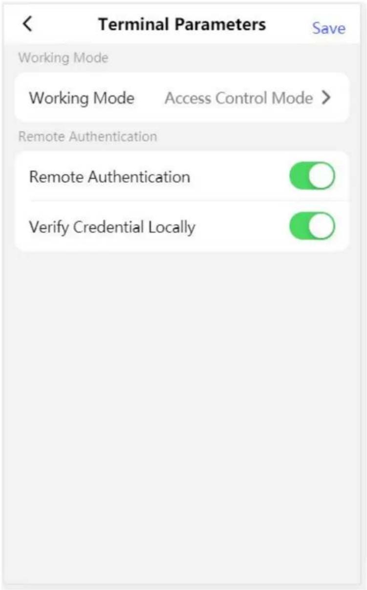 Terminal Parameters Save Working Mode Working Mode Access Control Mode > Remote Authentication Remote Authentication ○ Verify Credential Locally ○