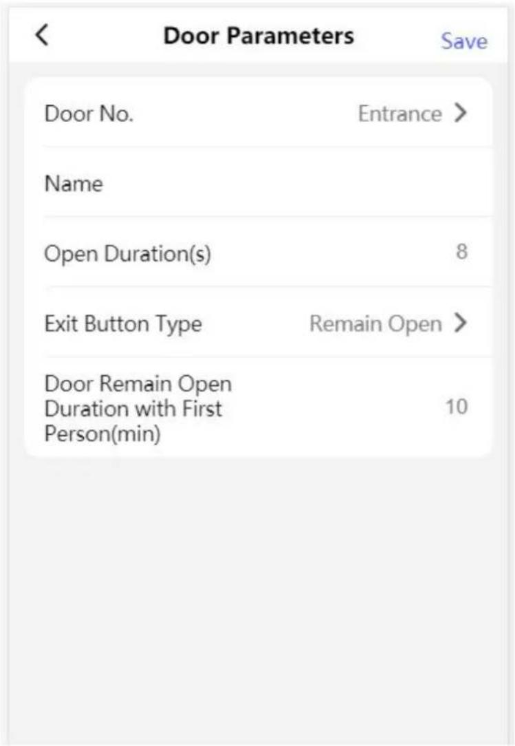Door Parameters Save Door No. Entrance > Name Open Duration(s) 8 Exit Button Type Remain Open > Door Remain Open Duration with First Person(min) 10