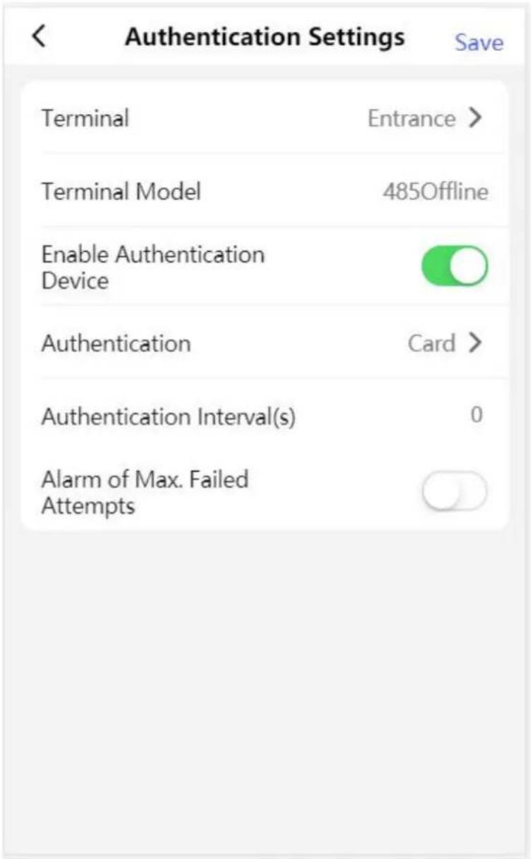 Authentication Settings Save Terminal Entrance > Terminal Model 485Offline Enable Authentication Device Authentication Card > Authentication Interval(s) 0 Alarm of Max. Failed Attempts
