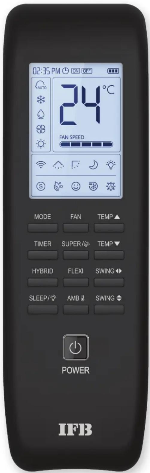 02:35 PM ON OFF AUTO 24°C FAN SPEED S MODE FAN TEMP▲ TIMER SUPER/TEMP▼ HYBRID FLEXI SWING◀ SLEEP/AMB SWING ◆ POWER IFB