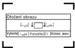 Otočení obrazu [-Δ] [ ] [Δ+] Vyberte[-Δ+] Potvrd'te [50] Konec [mew]