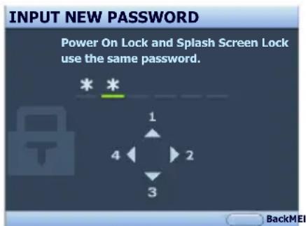 INPUT NEW PASSWORD Power On Lock and Splash Screen Lock use the same password. 1 2 3 4