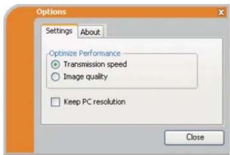 Options Settings About Optimize Performance Transmission speed Image quality Keep PC resolution Close