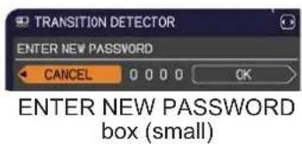 TRANSITION DETECTOR ENTER NEW PASSWORD CANCEL 0 0 0 0 OK ENTER NEW PASSWORD box (small)