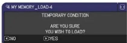 4 MY MEMORY_LOAD-4 TEMPORARY CONDITION ARE YOU SURE YOU WISH TO LOAD? NO YES