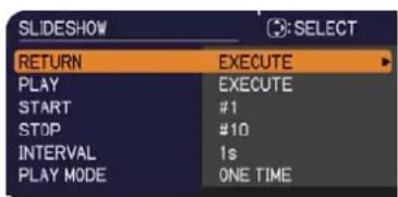 SLIDESHOW 3: SELECT RETURN EXECUTE PLAY EXECUTE START #1 STOP #10 INTERVAL 1s PLAY MODE ONE TIME