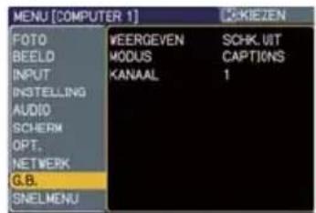 MENU [COMPUTER 1] FOTO BEELD INPUT INSTELLING AUDIO SCHERM OPT. NETWERK G.B. SNELMENU WEERGEVEN MODUS KANAAL SCHK.UIT CAPTIONS 1