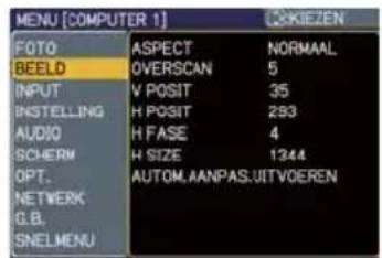 MENU [COMPUTER 1] FOTO ASPECT NORMAAL BEELD OVERSCAN 5 INPUT V POSIT 35 INSTELLING H POSIT 293 AUDIO H FASE 4 SCHERM H SIZE 1344 OPT. AUTOM.AANPAS.UITVOEREN NETWERK G.B. SNELMENU
